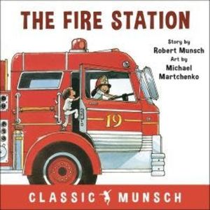 The Fire Station - Classic Munsch Audio (Unabridged), Robert Munsch