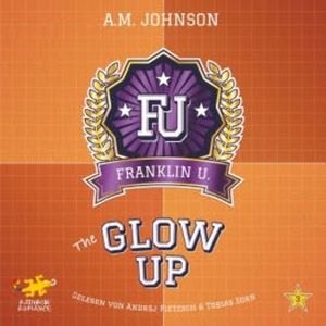 The Glow Up, A. M. Johnson