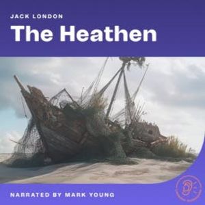 The Heathen, Jack London