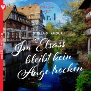 Traumwelt, Nr. 4: Im Elsass bleibt kein Auge trocken (Ungekürzt) audiobook, Stella D'Amour