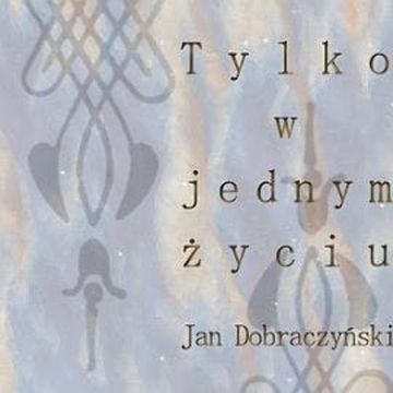 Tylko w jednym życiu audiobook, Jan Dobraczyński