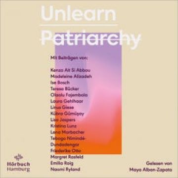 Unlearn Patriarchy audiobook, Lisa Jaspers, Naomi Ryland, Silvie Horch