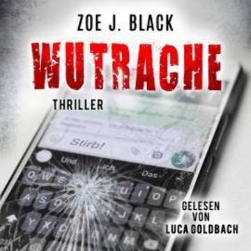 Wutrache - Künzel & Lobenstein-Thriller, Band 9 (ungekürzt) audiobook, Zoe J. Black