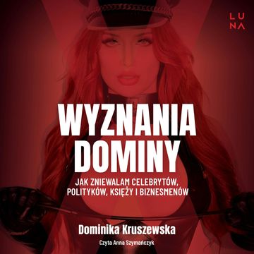 Wyznania dominy audiobook, Dominika Kruszewska, Magdalena Kuszewska