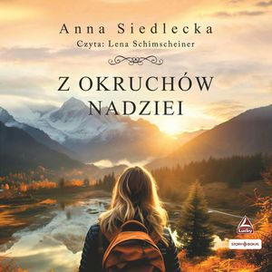 Z okruchów nadziei, Anna Siedlecka
