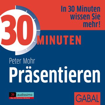 30 Minuten Präsentieren audiobook, Peter Mohr