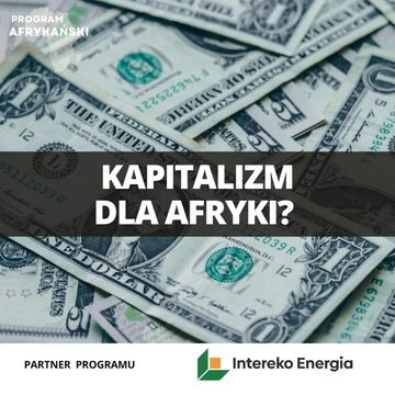 Afryka w pułapce. Czy kapitalizm to lekarstwo czy trucizna? Program Afrykański S2O2 audiobook, Mateusz Grzeszczuk