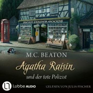 Agatha Raisin und der tote Polizist - Agatha Raisin, Teil 22 (Gekürzt) audiobook, M. C. Beaton