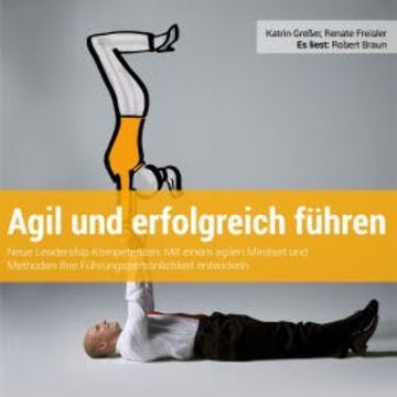 Agil und erfolgreich führen audiobook, Katrin Greßer