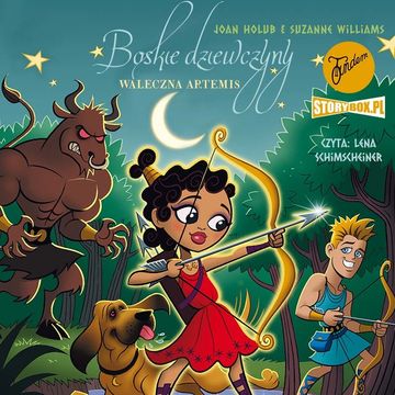Boskie dziewczyny. Tom 4. Waleczna Artemis, Joan Holub, Suzanne Williams