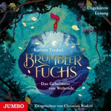Brombeerfuchs. Das Geheimnis von Weltende audiobook, Kathrin Tordasi