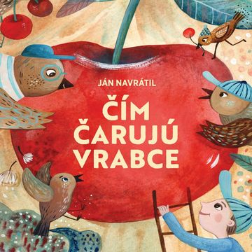 Čím čarujú vrabce audiobook, Ján Navrátil