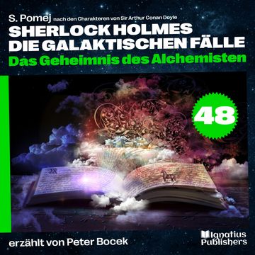 Das Geheimnis des Alchemisten (Sherlock Holmes - Die galaktischen Fälle, Folge 48) audiobook, S. Pomej, Sir Arthur Conan Doyle
