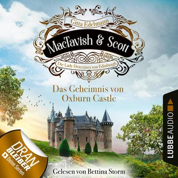 Das Geheimnis von Oxburn Castle - MacTavish & Scott - Die Lady Detectives von Edinburgh, Folge 10 (Ungekürzt) audiobook, Gitta Edelmann