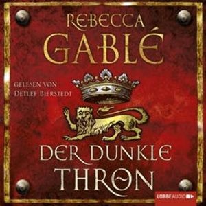 Der dunkle Thron (Waringham Saga 4), Rebecca Gablé