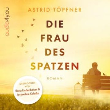 Die Frau des Spatzen audiobook, Astrid Töpfner