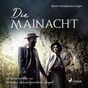 Die Mainacht (Ungekürzt), Nikolai Wassiljewitsch Gogol