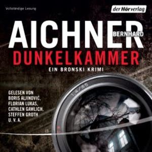 Dunkelkammer, Bernhard Aichner