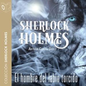 El hombre del labio torcido (Sherlock Holmes), Arthur Conan Doyle