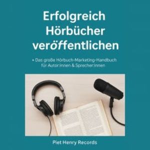 Erfolgreich Hörbücher veröffentlichen, Piet Henry