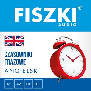 FISZKI audio – angielski – Czasowniki frazowe, Patrycja Wojsyk