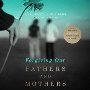 Forgiving Our Fathers and Mothers, Jill Hubbard