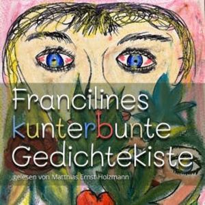 Francilines kunterbunte Gedichtekiste, Franziska Menzel