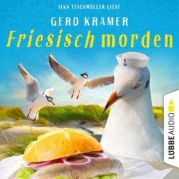 Friesisch morden (Ungekürzt) audiobook, Gerd Kramer