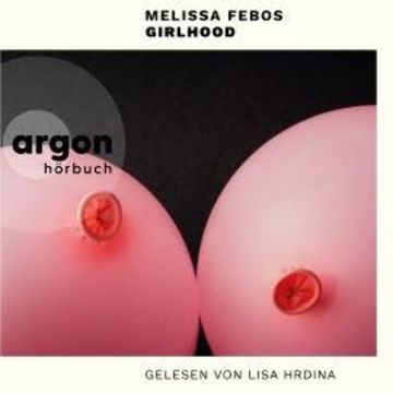 Girlhood (Ungekürzte Lesung) audiobook, Melissa Febos