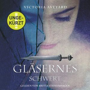 Gläsernes Schwert (Die Farben des Blutes 2), Victoria Aveyard