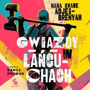 Gwiazdy w Łańcuchach, Nana Kwame Adjei-Brenyah