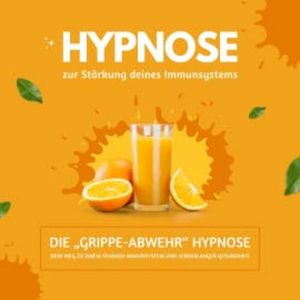 Hypnose zur Stärkung Deines Immunsystems - die "Grippe-Abwehr" Hypnose, Zentrum für Selbstheilung durch Immunabwehr
