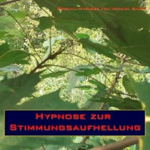 Hypnose zur Stimmungsaufhellung, Michael Bauer