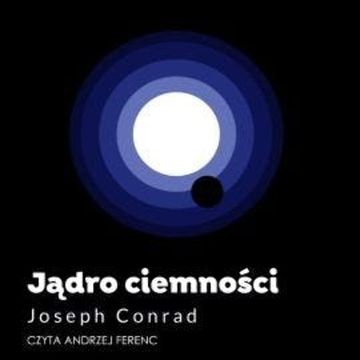 Jądro ciemności audiobook, Joseph Conrad