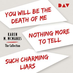 Karen M. McManus - The Collection - You Will Be the Death of Me - Nothing More to Tell - Such Charming Liars (Ungekürzt), Karen M. McManus