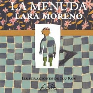 La menuda, Lara Moreno
