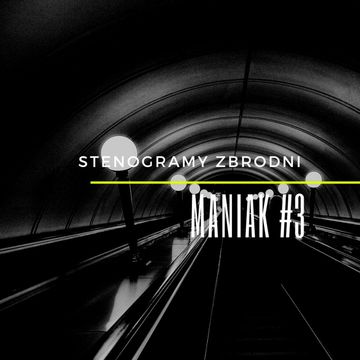 MANIAK #3 - kryminał, podcast, słuchowisko, antykryminał audiobook, Piotr Wielg