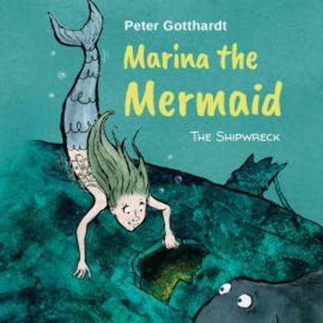 Marina the Mermaid #1: The Shipwreck audiobook, Peter Gotthardt