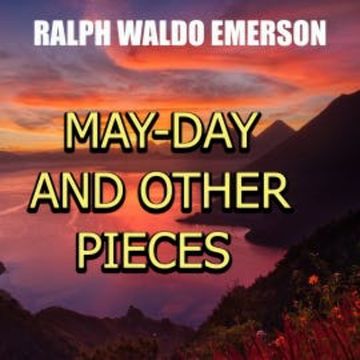 May-Day and Other Pieces audiobook, Ralph Waldo Emerson