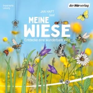 Meine Wiese.  - Entdecke eine wunderbare Welt, Jan Haft