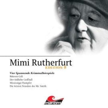 Mimi Rutherfurt, Edition 8: Vier Spannende Kriminalhörspiele audiobook, Daniela Wakonigg