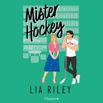 Mister Hockey audiobook, Lia Riley