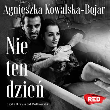 Nie ten dzień audiobook, Agnieszka Kowalska-Bojar