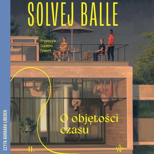 O objętości czasu. Tom 2, Solvej Balle