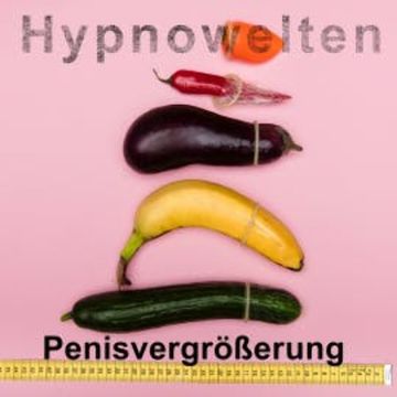 Penisvergrößerung audiobook, Hypnowelten