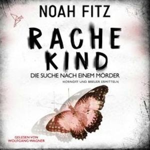 Rachekind - Johannes-Hornoff-Thriller, Band 15 (Ungekürzt), Noah Fitz
