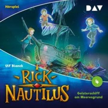 Rick Nautilus, Folge 4: Geisterschiff am Meeresgrund audiobook, Ulf Blanck
