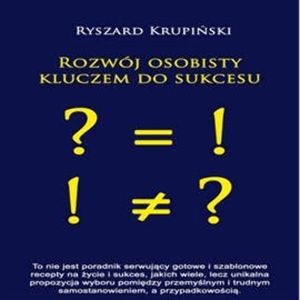 Rozwój osobisty kluczem do sukcesu, Ryszard Krupiński