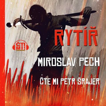 Rytíř audiobook, Miroslav Pech