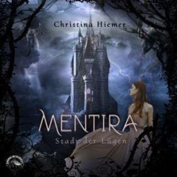 Stadt der Lügen - Mentira, Band 1 (ungekürzt) audiobook, Christina Hiemer